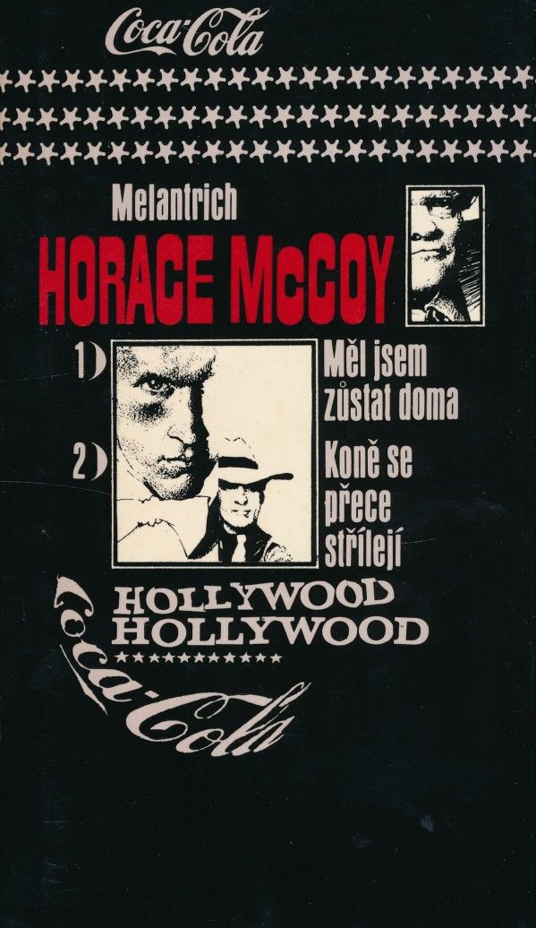 Horace McCoy: MĚL JSEM ZŮSTAT DOMA, KONĚ SE PŘECE STŘÍLEJÍ
