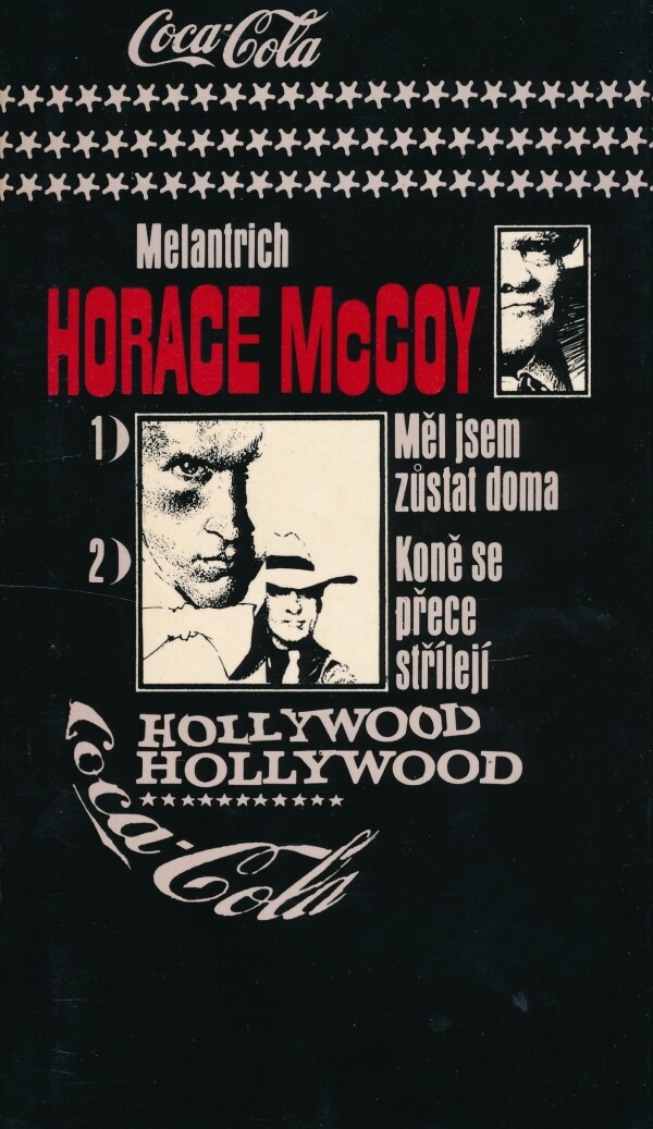 Horace McCoy: MĚL JSEM ZŮSTAT DOMA, KONĚ SE PŘECE STŘÍLEJÍ