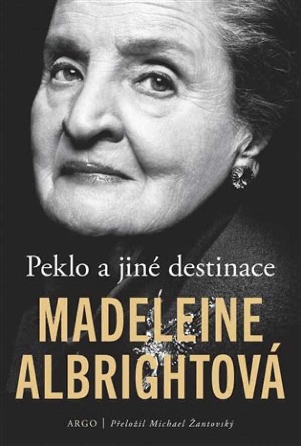 Madeleine Albrightová: PEKLO A JINÉ DESTINACE