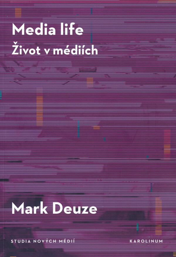 Mark Deuze: MEDIA LIFE / ŽIVOT V MÉDIÍCH