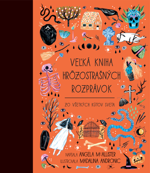 Angela McAllister: VEĽKÁ KNIHA HRÔZOSTRAŠNÝCH ROZPRÁVOK ZO VŠETKÝCH KÚTOV SVETA