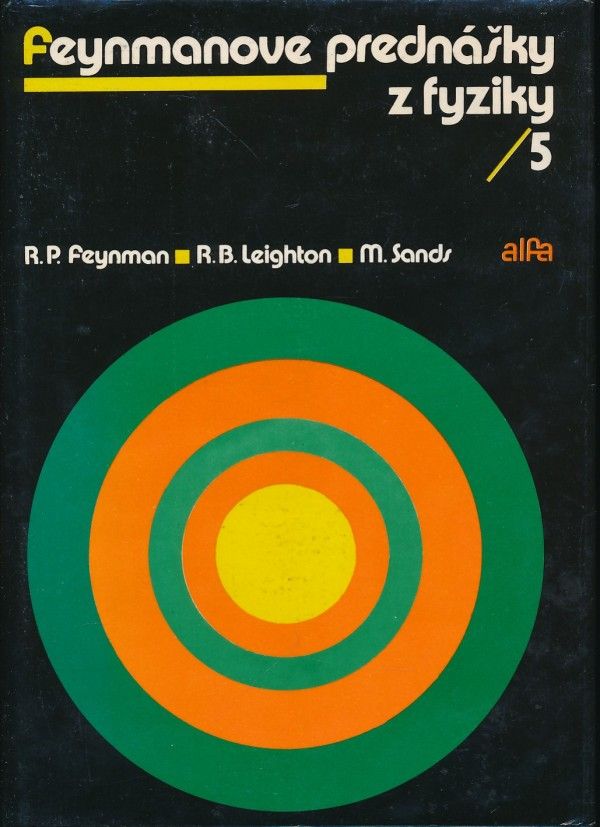 R. P. Feynman, R. B. Leighton, M. Sands: FEYNMANOVE PREDNÁŠKY Z FYZIKY 5
