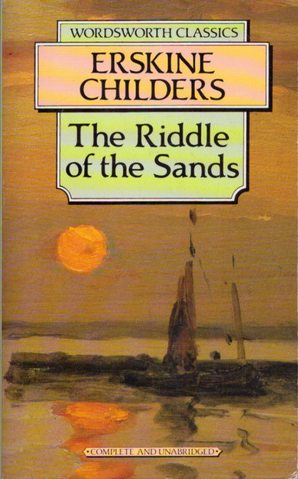 Erskine Childers: THE RIDDLE OF THE SANDS