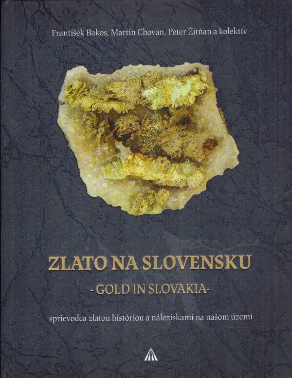 František Bakos, Martin Chovan, Peter Žitňan a kol.: ZLATO NA SLOVENSKU
