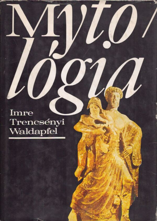 Imre Trencsényi Waldapfel: MYTOLÓGIA