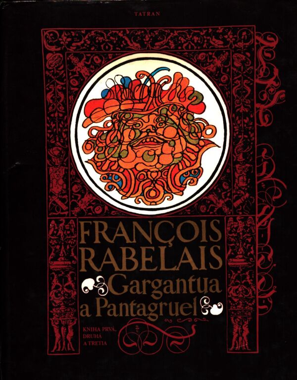 Francois Rabelais: GARGANTUA A PANTAGRUEL