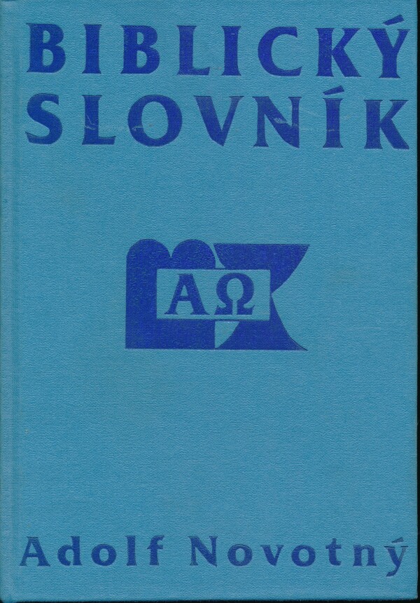 Adolf Novotný: BIBLICKÝ SLOVNÍK 1,2