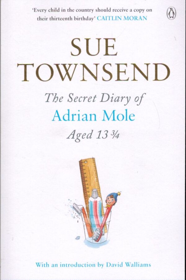 Sue Townsend: ADRIAN MOLE - THE SECRET DIARY OF ADRIAN MOLE AGED 13 3/4