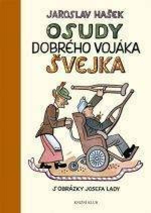 Jaroslav Hašek: OSUDY DOBRÉHO VOJÁKA ŠVEJKA