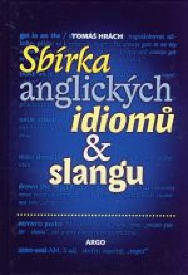 Tomáš Hrách: SBÍRKA ANGLICKÝCH IDIOMŮ A SLANGU