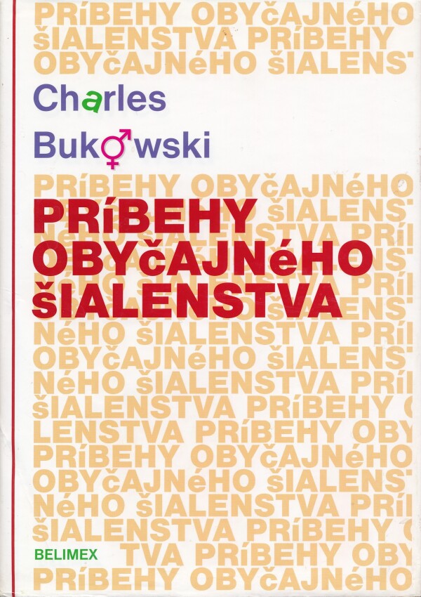 Charles Bukowski: PRÍBEHY OBYČAJNÉHO ŠIALENSTVA