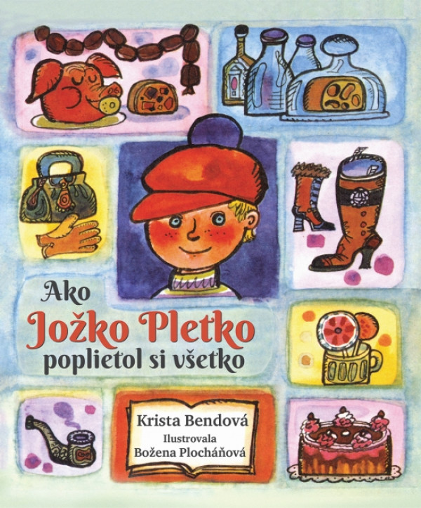 Krista Bendová: AKO JOŽKO PLETKO POPLIETOL SI VŠETKO