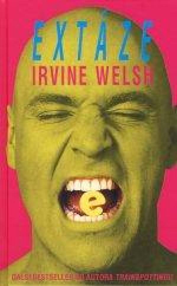 Irvine Welsh: EXTÁZE