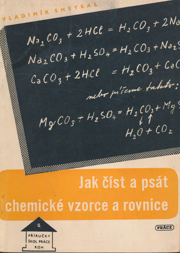 Vladimír Smeykal: Jak číst a psát chemické vzorce a rovnice