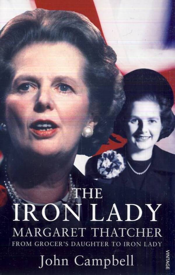 John Campbell: THE IRON LADY