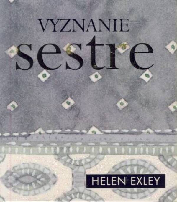 Helen Exley: VYZNANIE SESTRE