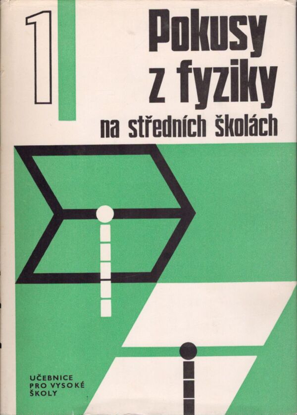 Emil Kašpar, Jaroslav Vachek: POKUSY Z FYZIKY NA STŘEDNÍCH ŠKOLÁCH 1