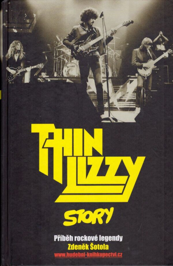 Zdeněk Šotola: THIN LIZZY STORY. PŘÍBĚH ROCKOVÉ LEGENDY