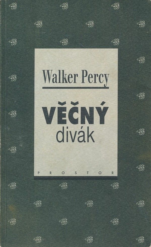 Walker Percy: VĚČNÝ DIVÁK