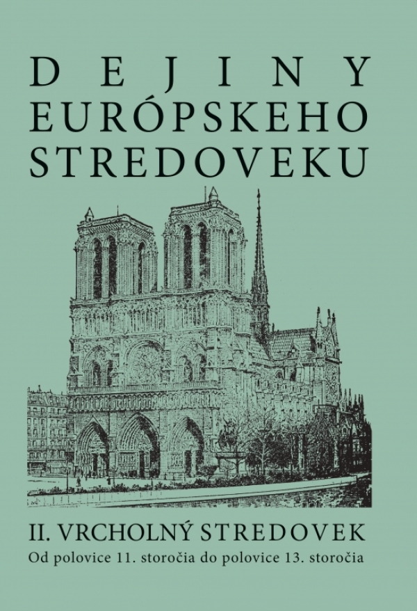 Vincent Múcska: DEJINY EURÓPSKEHO STREDOVEKU II. - VRCHOLNÝ STREDOVEK