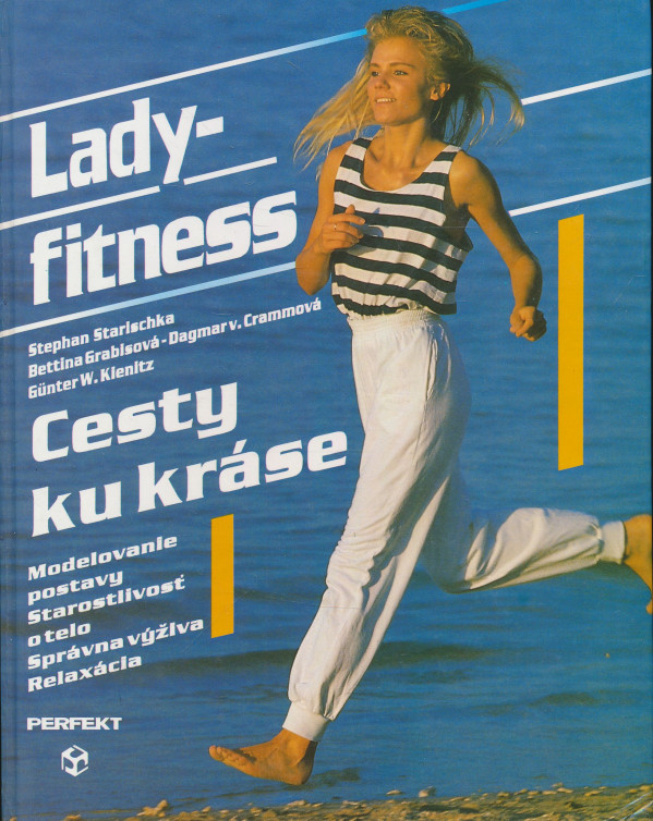 S. Starischka, B. Grabisová, D. v. Crammová, G. W. Klenitz: Lady-fitness - cesty ku kráse
