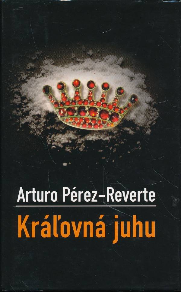 Arturo Pérez-Reverte: KRÁĽOVNÁ JUHU