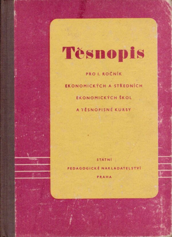 a kolektív autorov: TĚSNOPIS PRO 1. ROČNÍK EKONOMICKÝCH A STŘEDNÍCH EKONOMICKÝCH ŠKOL A TĚSNOPISNÉ KURSY