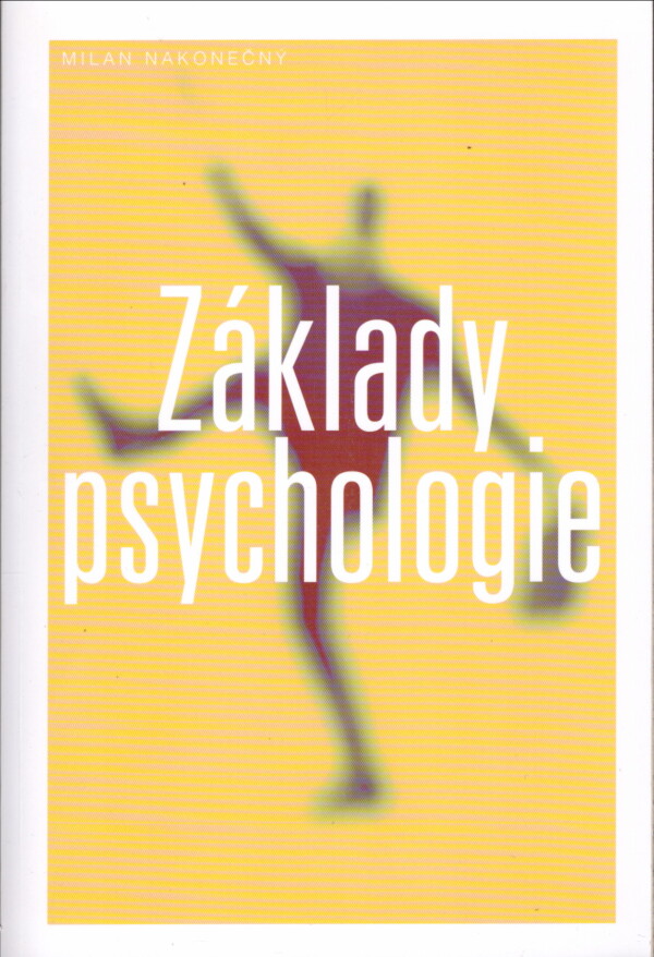 Milan Nakonečný: ZÁKLADY PSYCHOLOGIE