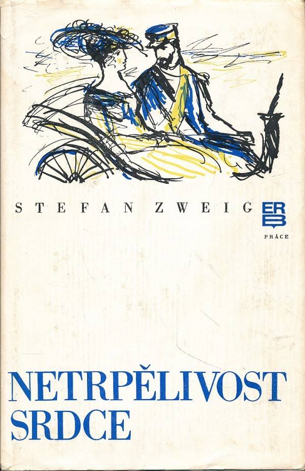 Stefan Zweig: NETRPĚLIVOST SRDCE