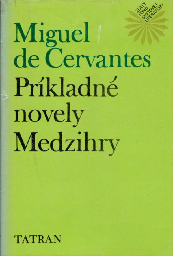 Miguel de Cervantes: PRÍKLADNÉ NOVELY. MEDZIHRY