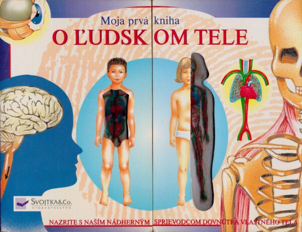 MOJA PRVÁ KNIHA O ĽUDSKOM TELE