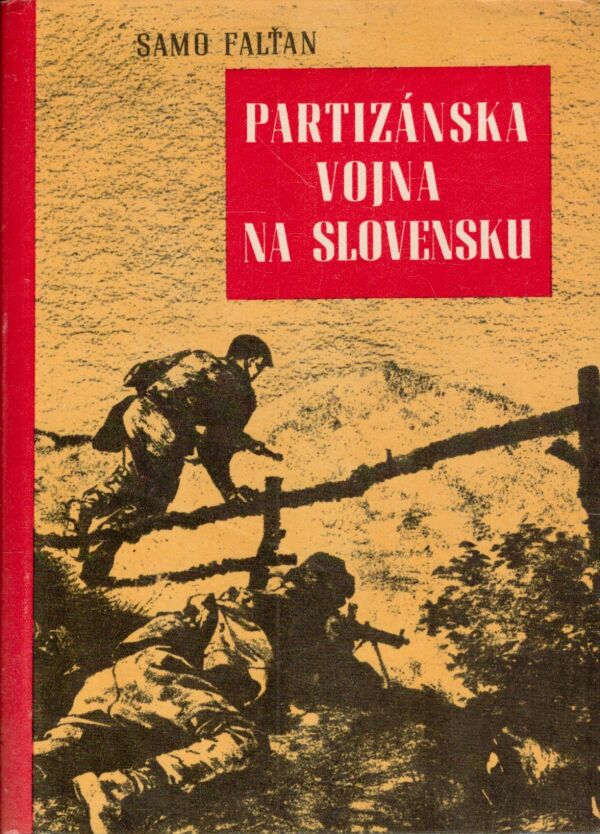 Samo Falťan: PARTIZÁNSKA VOJNA NA SLOVENSKU