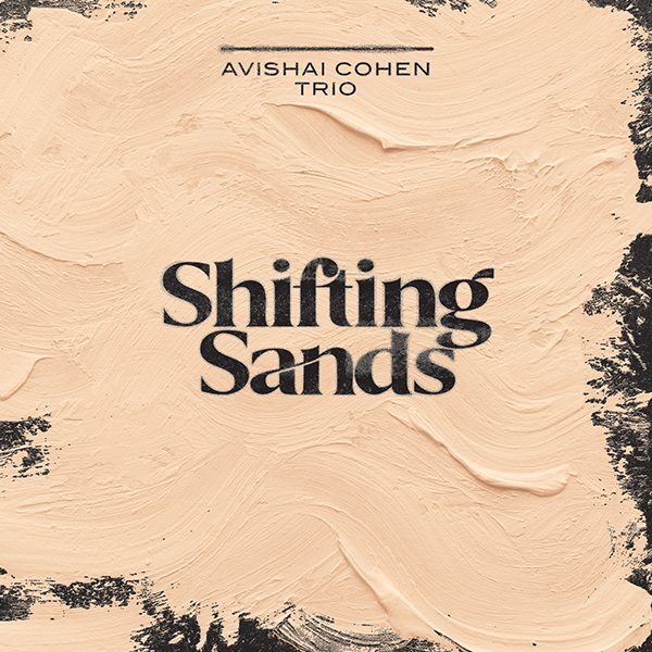 Avishai Cohen Trio: SHIFTING SANDS - LP