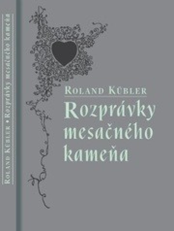 Roland Kübler: ROZPRÁVKY MESAČNÉHO KAMEŇA