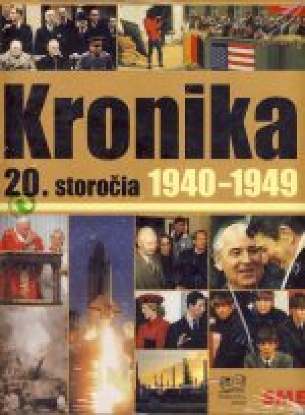 KRONIKA 20. STOROČIA 1940 - 1949
