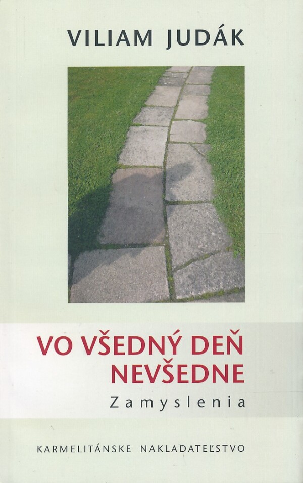 Viliam Judák: VO VŠEDNÝ DEŇ NEVŠEDNE - ZAMYSLENIA