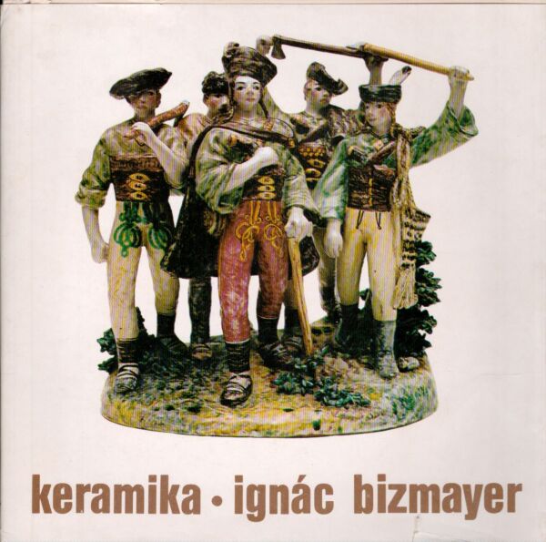 KERAMIKA - IGNÁC BIZMAYER