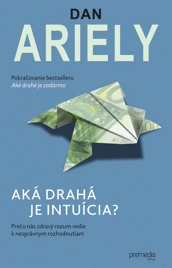 Dan Ariely: AKÁ DRAHÁ JE INTUÍCIA?