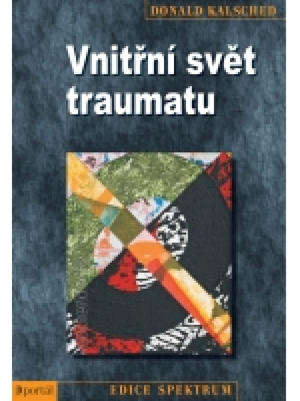 Donald Kalsched: VNITŘNÍ SVĚT TRAUMATU