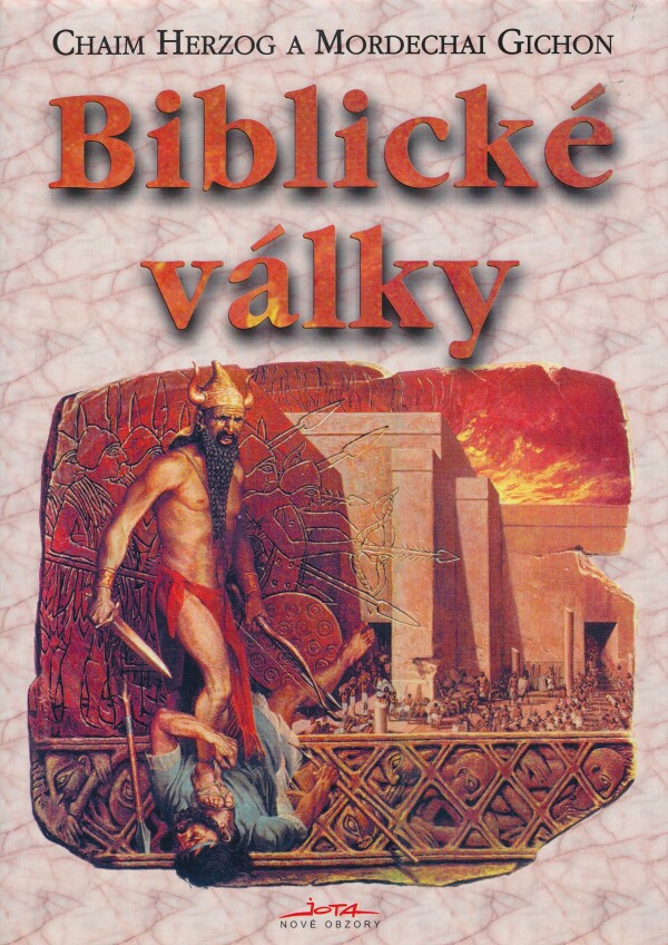 Chaim Herzog, Mordechai Gichon: BIBLICKÉ VÁLKY