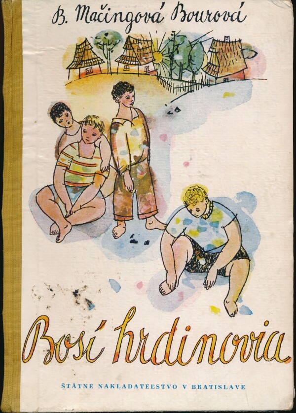 Bourová Božena Mačingová: BOSÍ HRDINOVIA