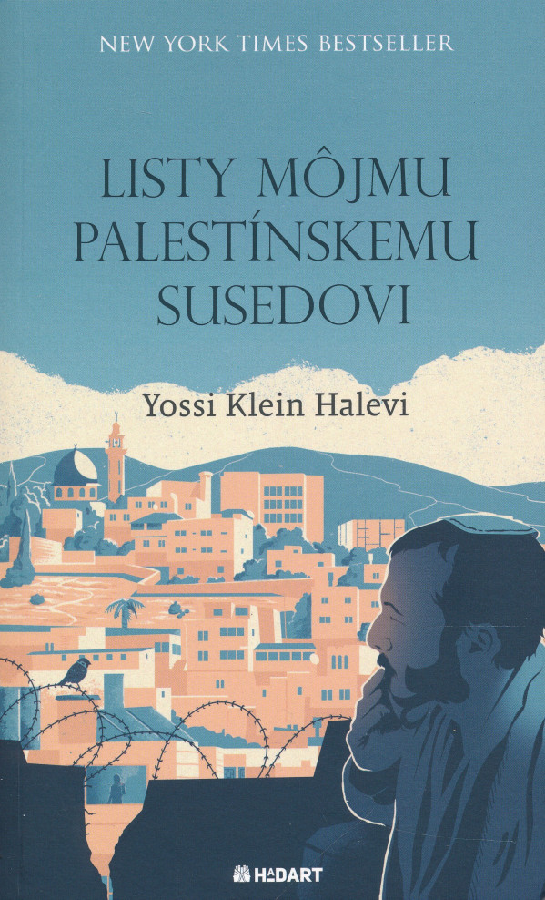 Yossi Klein Halevi: LISTY MÔJMU PALESTÍNSKEMU SUSEDOVI