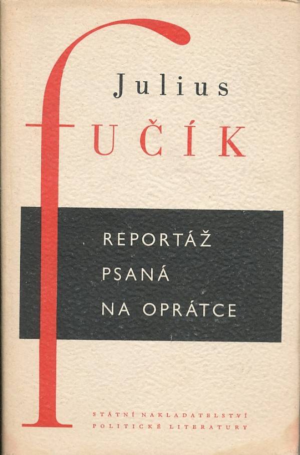 Julius Fučík: REPORTÁŽ PSANÁ NA OPRÁTCE