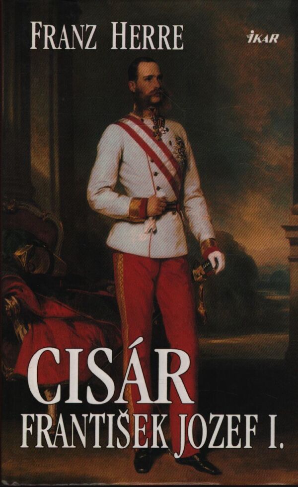 Franz Herre: CISÁR FRANTIŠEK JOZEF I.