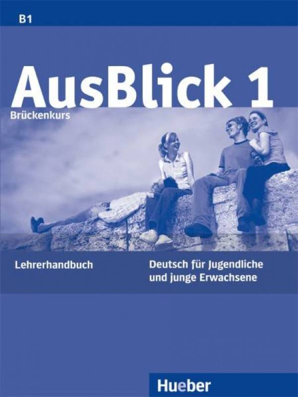 Fischer-Mitziviris Anni: AUSBLICK 1 (B1+) - BRUCKENKURS - LEHRERHANDBUCH (METODICKÁ PRÍRUČKA)
