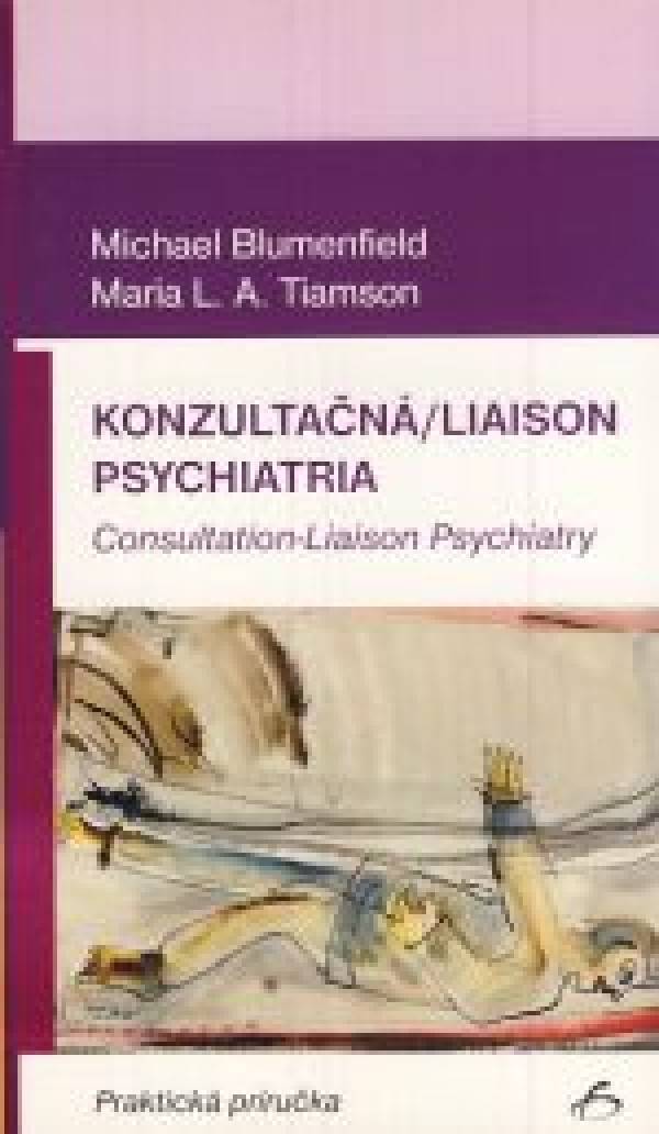 Michael Blumenfield, Maria A. Tiamson: KONZULTAČNÁ / LIAISON PSYCHIATRIA