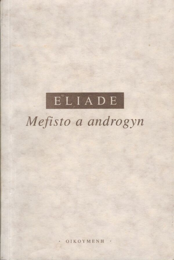 Mircea Eliade: MEFISTO A ANDROGYN