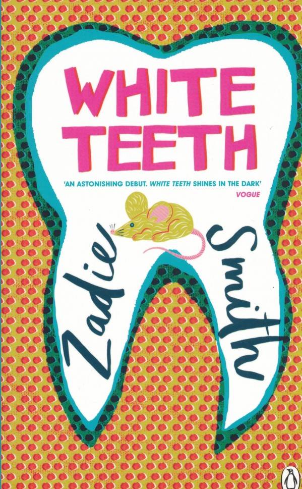 Zadie Smith: WHITE TEETH