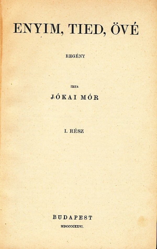 Mór Jókai: ENYIM, TIED, OVÉ I.-II.