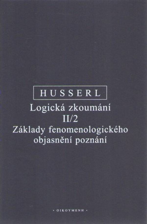 Edmund Husserl: LOGICKÁ ZKOUMÁNÍ II/2